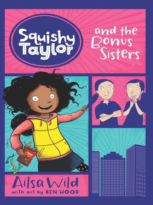 Title details for Squishy Taylor and the Bonus Sisters by Ailsa Wild - Available
